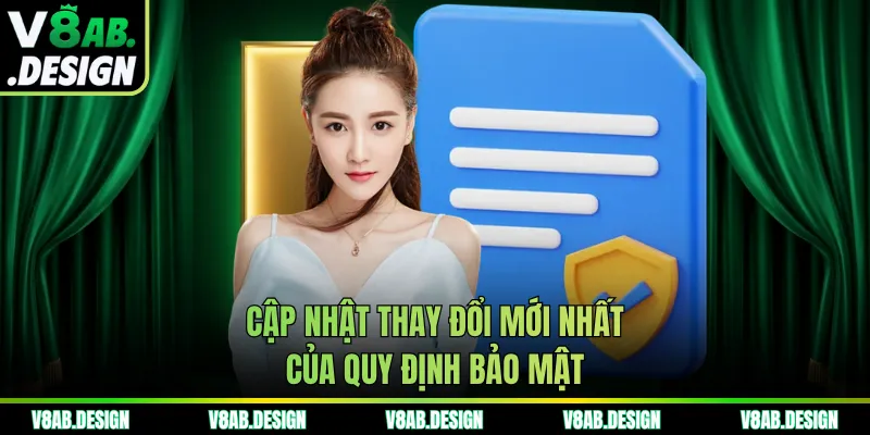 Cập nhật thay đổi mới nhất của quy định bảo mật