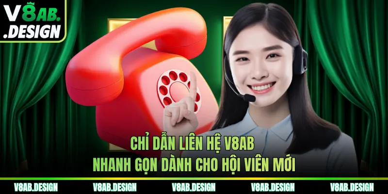Chỉ dẫn liên hệ V8AB nhanh gọn dành cho hội viên mới