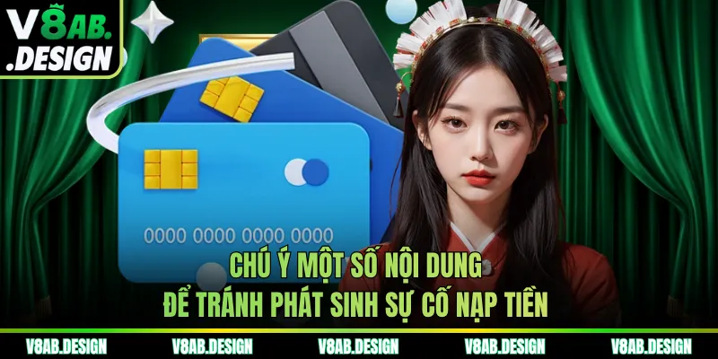 Chú ý một số nội dung để tránh phát sinh sự cố nạp tiền