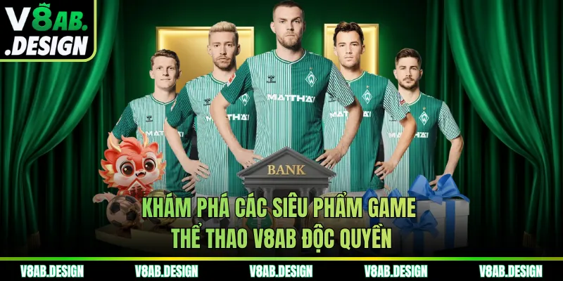 Khám phá các siêu phẩm game thể thao V8AB độc quyền