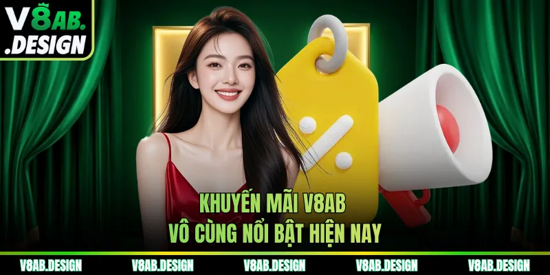 Khuyến mãi V8AB vô cùng nổi bật hiện nay