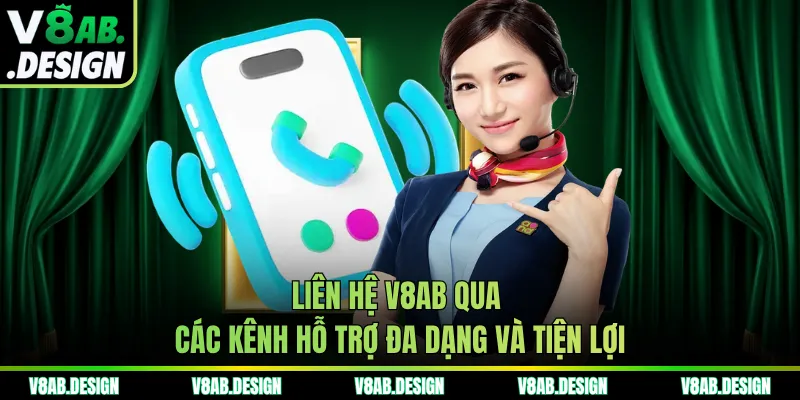 Liên hệ V8AB qua các kênh hỗ trợ đa dạng và tiện lợi