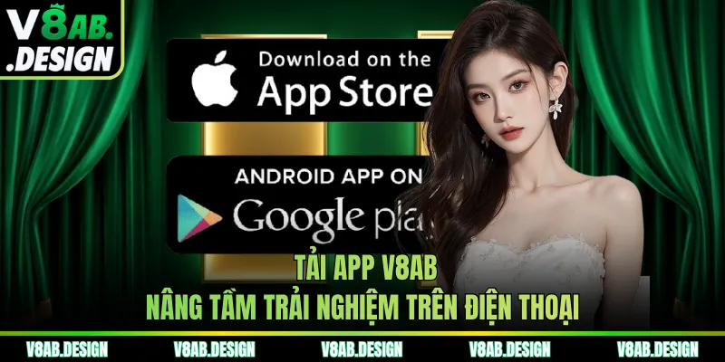 Tải App V8AB - Nâng Tầm Trải Nghiệm Trên Điện Thoại