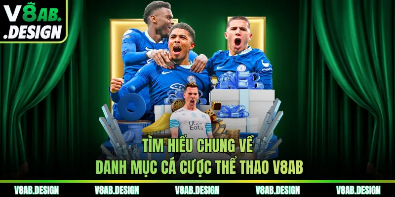 Tìm hiểu chung về danh mục cá cược thể thao V8AB