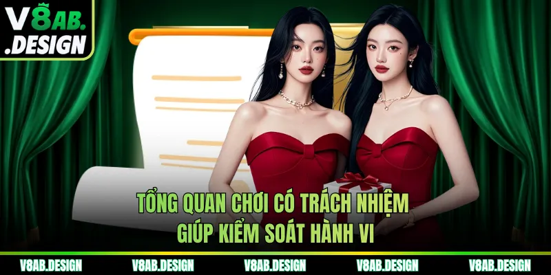 Tổng quan chơi có trách nhiệm giúp kiểm soát hành vi